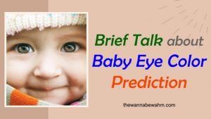Brief Talk About Baby Eye Color Prediction